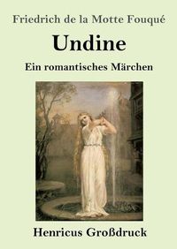 Cover image for Undine (Grossdruck): Ein romantisches Marchen