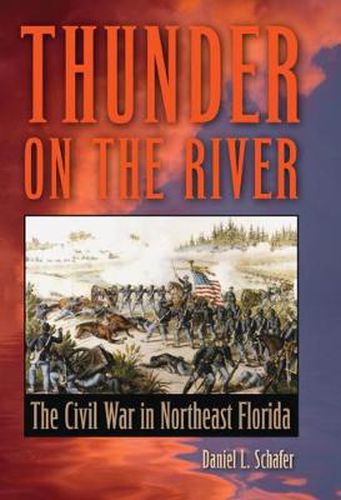 Cover image for Thunder on the River: The Civil War in Northeast Florida