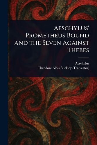 Cover image for Aeschylus' Prometheus Bound and the Seven Against Thebes