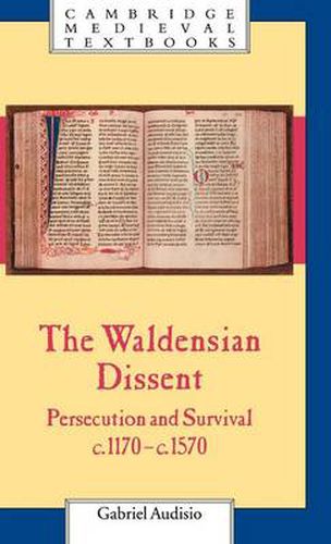 Cover image for The Waldensian Dissent: Persecution and Survival, c.1170-c.1570