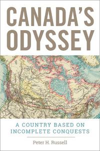 Cover image for Canada's Odyssey: A Country Based on Incomplete Conquests