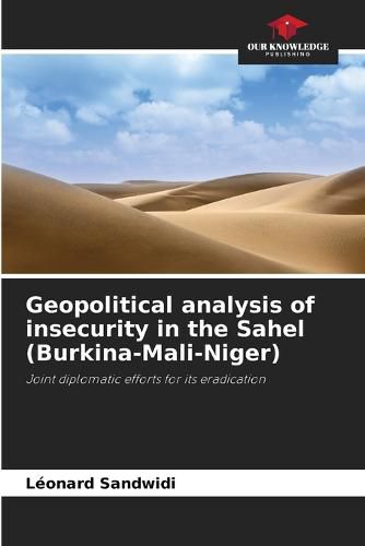 Cover image for Geopolitical analysis of insecurity in the Sahel (Burkina-Mali-Niger)