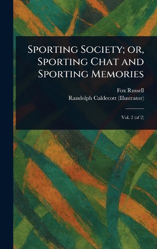 Cover image for Sporting Society; or, Sporting Chat and Sporting Memories