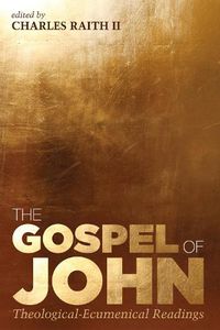 Cover image for The Gospel of John: Theological-Ecumenical Readings