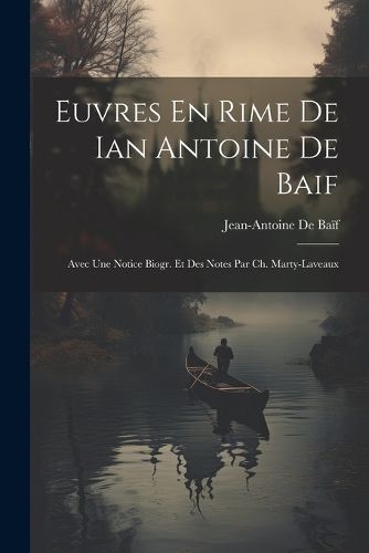 Euvres En Rime De Ian Antoine De Baif