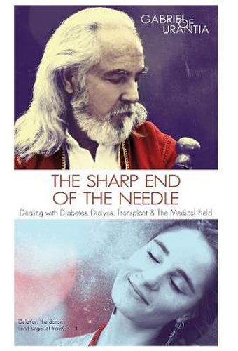 Cover image for The Sharp End Of The Needle (Dealing With Diabetes, Dialysis, Transplant And The Medical Field)