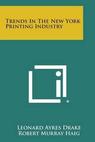 Cover image for Trends in the New York Printing Industry