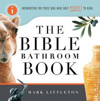 Cover image for The Bible Bathroom Book: Information for Those Who Have Only Minutes to Read