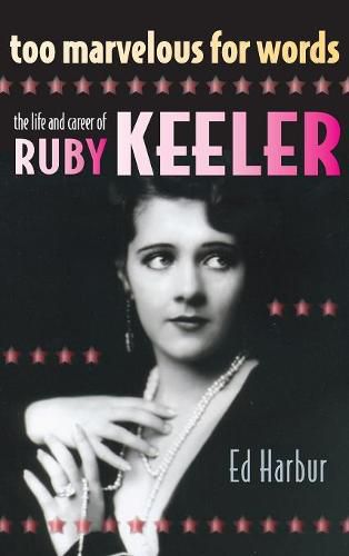 Cover image for Too Marvelous for Words: The Life and Career of Ruby Keeler