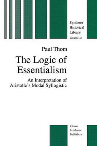 Cover image for The Logic of Essentialism: An Interpretation of Aristotle's Modal Syllogistic
