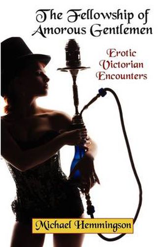 Cover image for The Fellowship of Amorous Gentlemen: Erotic Victorian Encounters