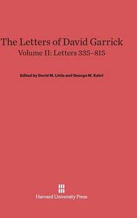 Cover image for The Letters of David Garrick, Volume II, Letters 335-815