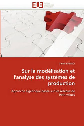 Cover image for Sur La Modlisation Et L'Analyse Des Systmes de Production