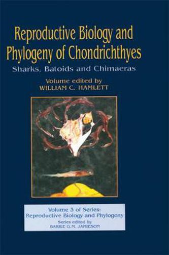 Cover image for Reproductive Biology and Phylogeny of Chondrichthyes: Sharks, Batoids, and Chimaeras, Volume 3