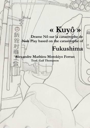 Cover image for Kuyo, Drame No Sur La Catastrophe Nucleaire De Fukushima