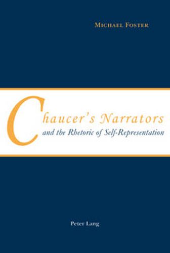 Chaucer's Narrators and the Rhetoric of Self-Representation