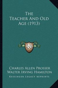 Cover image for The Teacher and Old Age (1913)