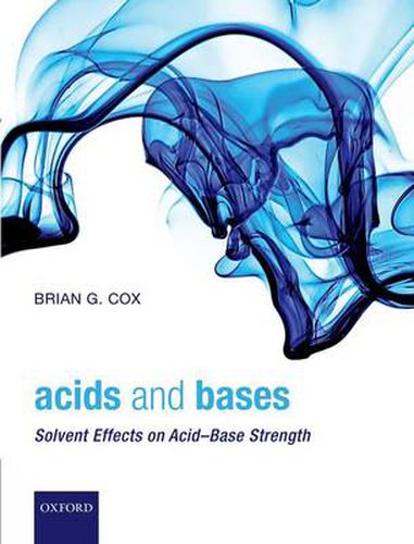 Acids and Bases: Solvent Effects on Acid-Base Strength