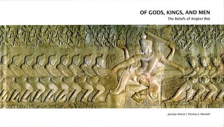 Cover image for Of Gods, Kings and Men: The Reliefs of Angkor Wat