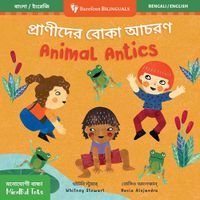 Cover image for Mindful Tots: Animal Antics (Bilingual Bengali & English)