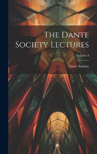 Cover image for The Dante Society Lectures; Volume 3