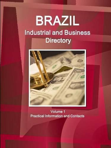 Cover image for Brazil Industrial and Business Directory Volume 1 Practical Information and Contacts