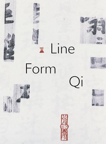 Cover image for Line, Form, Qi: Calligraphic Art from the Fondation INK Collection