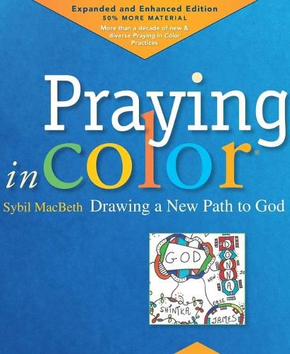 Cover image for Praying in Color: Drawing a New Path to God: Expanded and Enhanced Edition