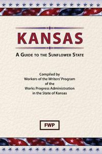 Cover image for Kansas: A Guide To The Sunflower State