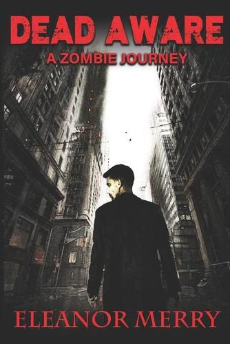 Cover image for Dead Aware: A Zombie Journey: (Dead Aware Book 1)