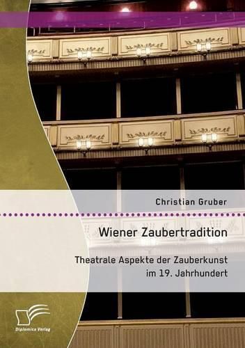 Cover image for Wiener Zaubertradition. Theatrale Aspekte der Zauberkunst im 19. Jahrhundert