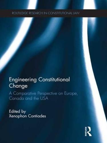 Cover image for Engineering Constitutional Change: A Comparative Perspective on Europe, Canada and the USA