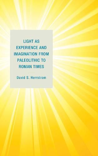 Cover image for Light as Experience and Imagination from Paleolithic to Roman Times