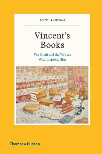 Cover image for Vincent's Books: Van Gogh and the Writers Who Inspired Him