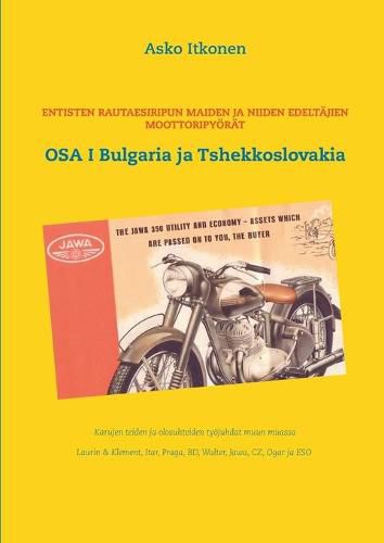 Cover image for Entisten rautaesiripun maiden ja niiden edeltajien moottoripyoerat: OSA I Bulgaria ja Tshekkoslovakia