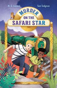 Cover image for Murder on the Safari Star: Adventures on Trains #3