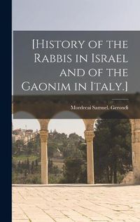 Cover image for [History of the Rabbis in Israel and of the Gaonim in Italy.]