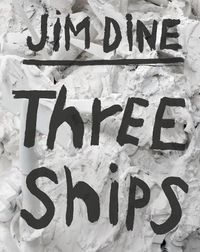 Cover image for Jim Dine: Three Ships