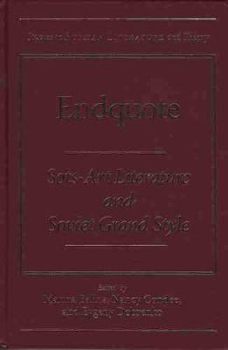 Cover image for Endquote: Sots-art Literature and Soviet Grand Style