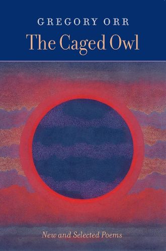 Cover image for The Caged Owl: New & Selected Poems