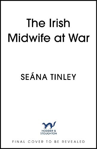Cover image for The Irish Midwife at War