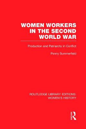 Cover image for Women Workers in the Second World War: Production and Patriarchy in Conflict