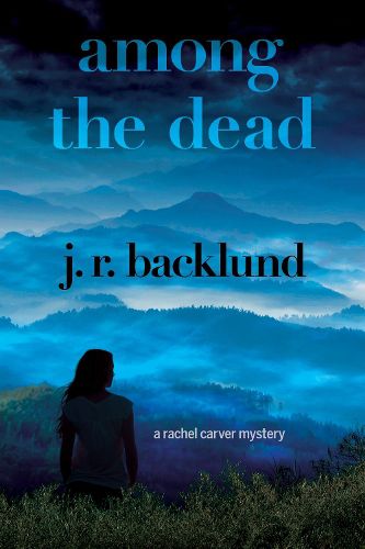 Cover image for Among The Dead: A Rachel Carver Mystery