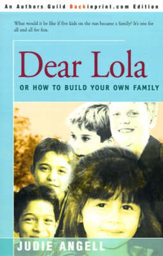 Cover image for Dear Lola: Or How to Build Your Own Family