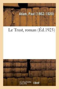 Cover image for Le Trust, roman