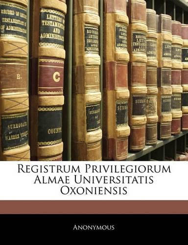 Cover image for Registrum Privilegiorum Almae Universitatis Oxoniensis