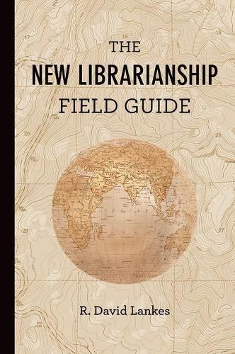 Cover image for The New Librarianship Field Guide