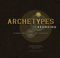 Cover image for Archetypes in Branding: A Toolkit for Creatives and Strategists