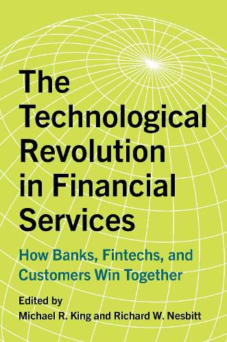 Cover image for The Technological Revolution in Financial Services: How Banks, Fintechs, and Customers Win Together