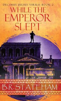 Cover image for While The Emperor Slept